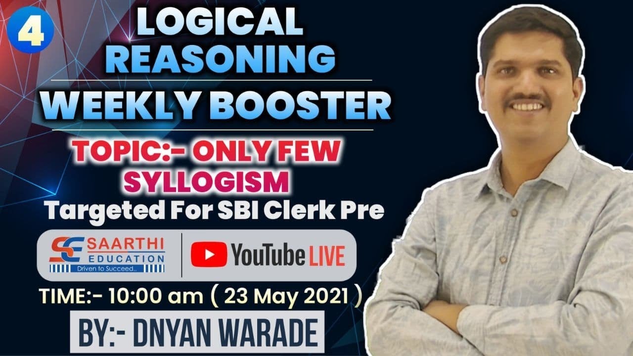 Weekly Booster Logical Reasoning(Only Few Syllogism Targeted By SBI Clerk Pre.)By Dnyan Warade  Sir