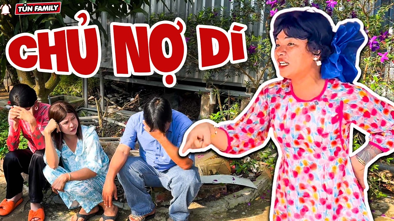 Nợ Dai Như Đỉa, Thúy Liễu Bị Đoàn Chủ Nợ Dí Tận Nhà - Tủn Family