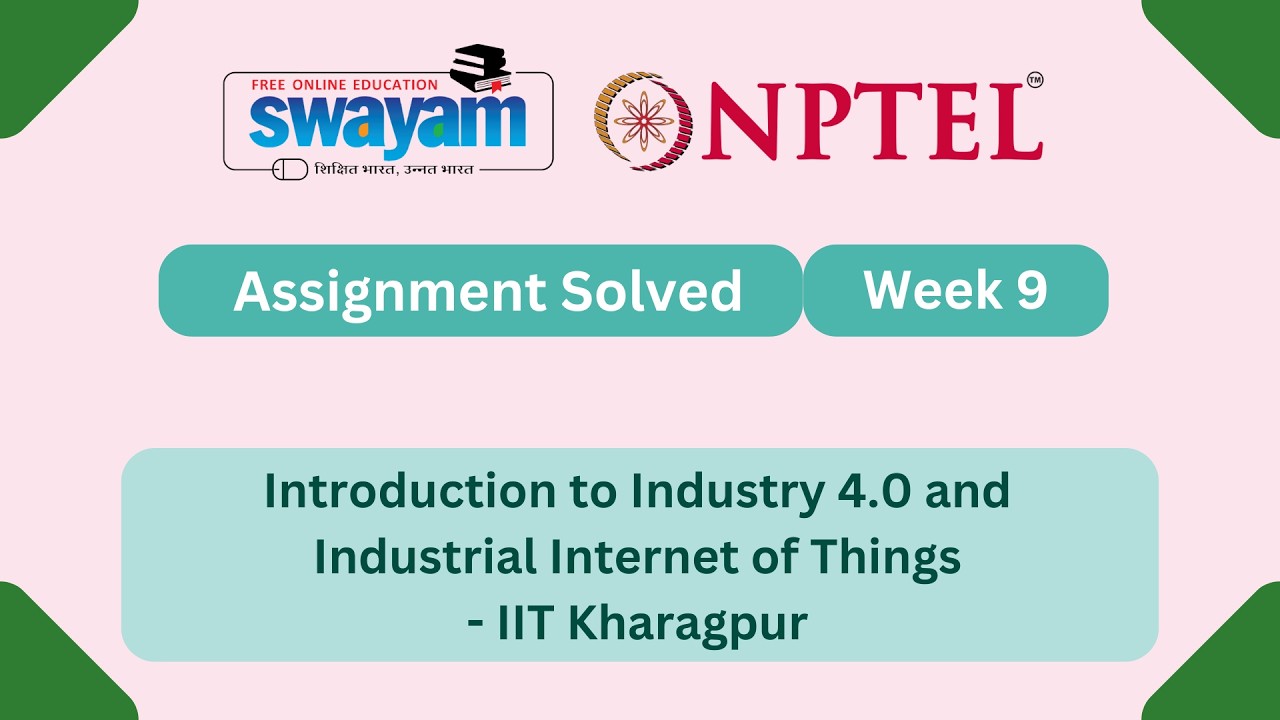 Introduction To Industry 4.0 And Industrial Internet Of Things Week 9 || NPTEL ANSWER #myswayam