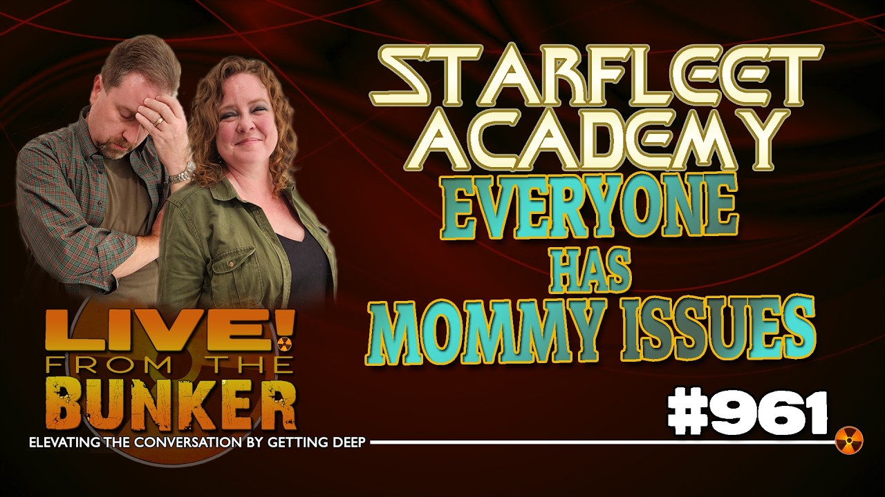 Live From The Bunker 961: STARFLEET ACADEMY Review - Everyone Has Mommy Issues
