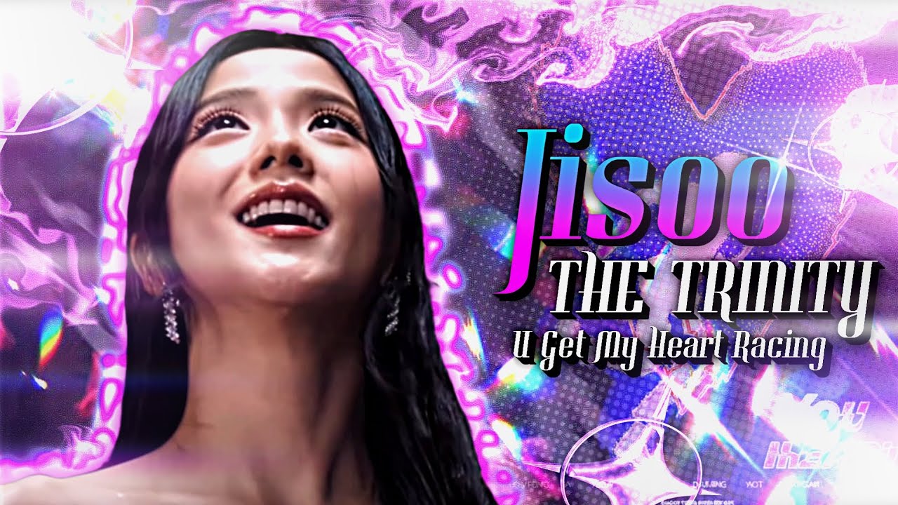 Jisoo - The Trinity | U Get My Heart Racing (Aesthetic Edit)