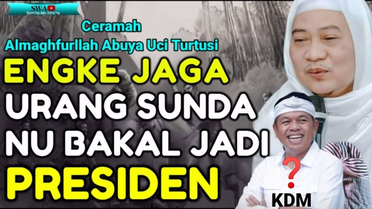 🔴Urang Sunda Bakal Jadi Presiden // Abuya Uci Turtusi cilongok