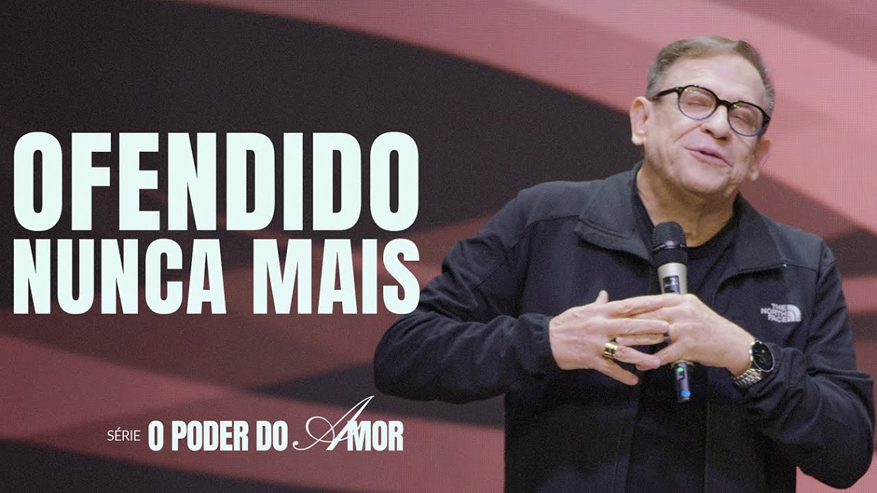 Série: O Poder do Amor | Ofendido Nunca Mais // Abe Huber