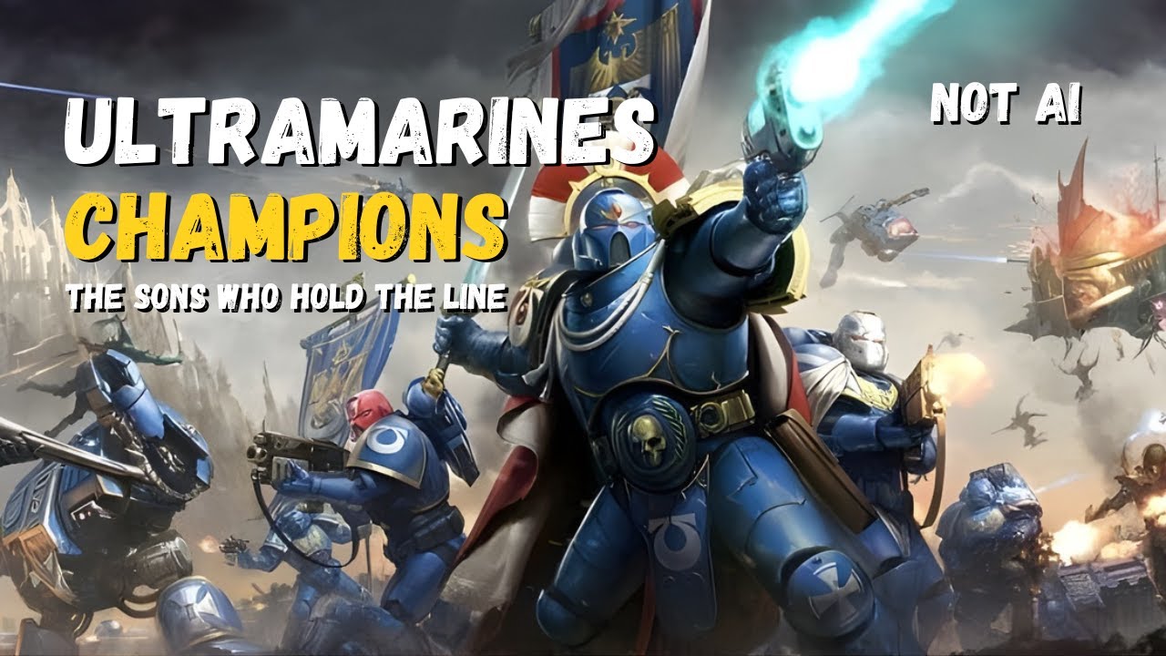Champions of the Ultramarines | Warhammer 40K Lore: The Sons Who Hold the Line - Not AI