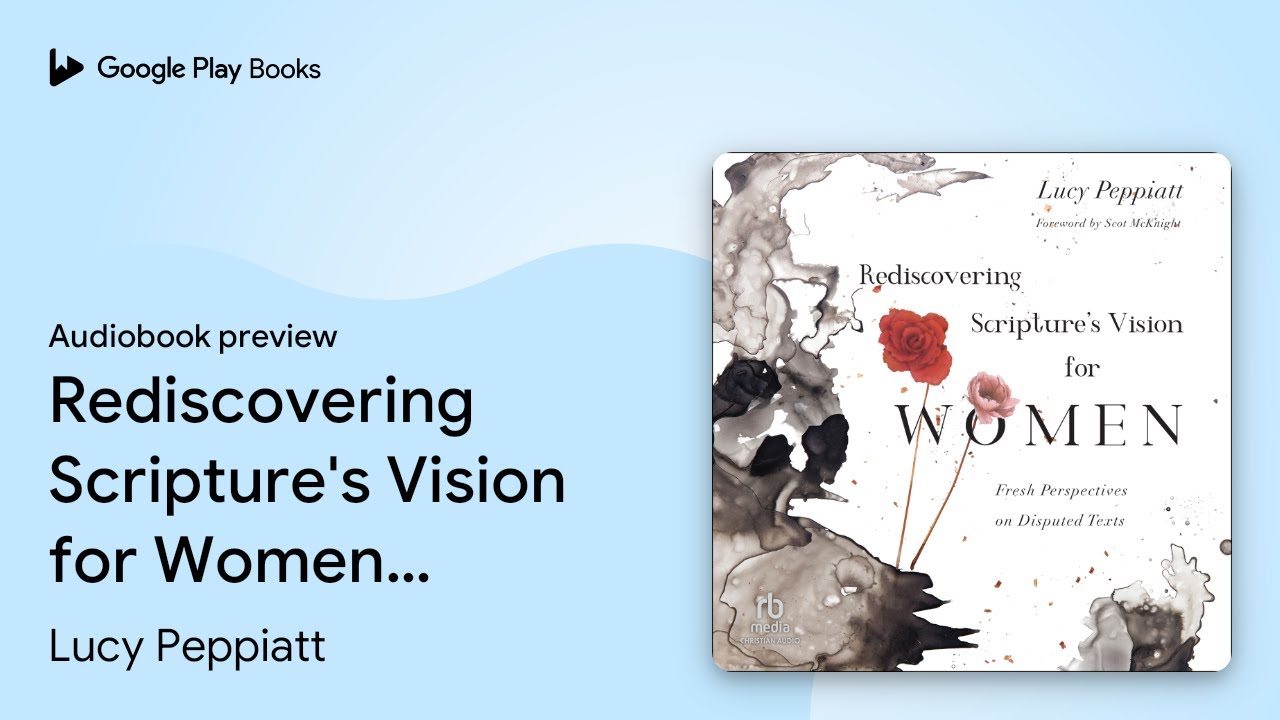 Rediscovering Scripture's Vision for Women:&hellip; by Lucy Peppiatt &middot; Audiobook preview