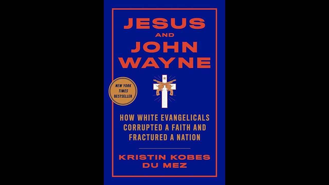 Jesus and John Wayne: An Evening with Kristin Kobes Du Mez