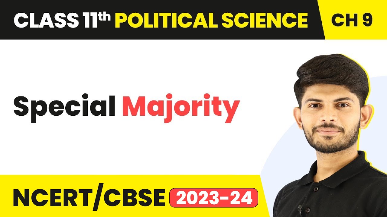 Special Majority - Constitution as a Living Document | Class 11 Political Science