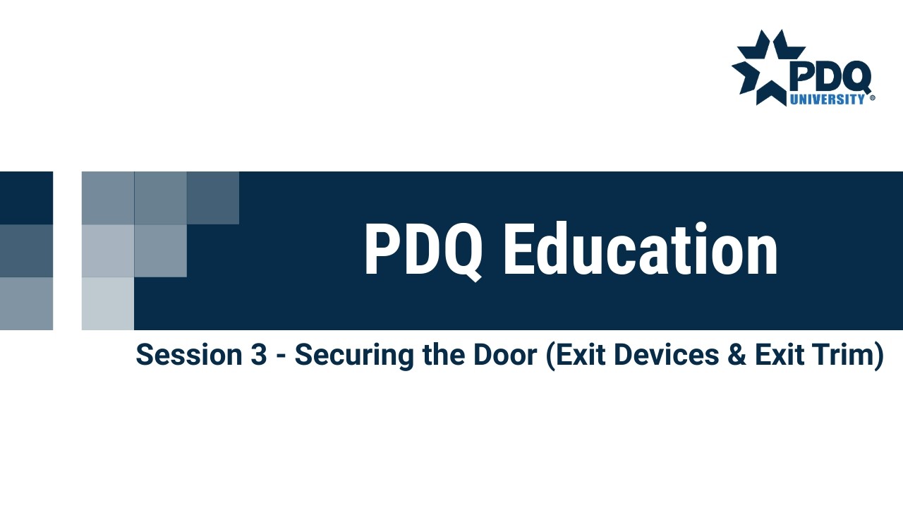 Lesson 3 - Securing the Door (Exit Devices & Exit Trim) | PDQu