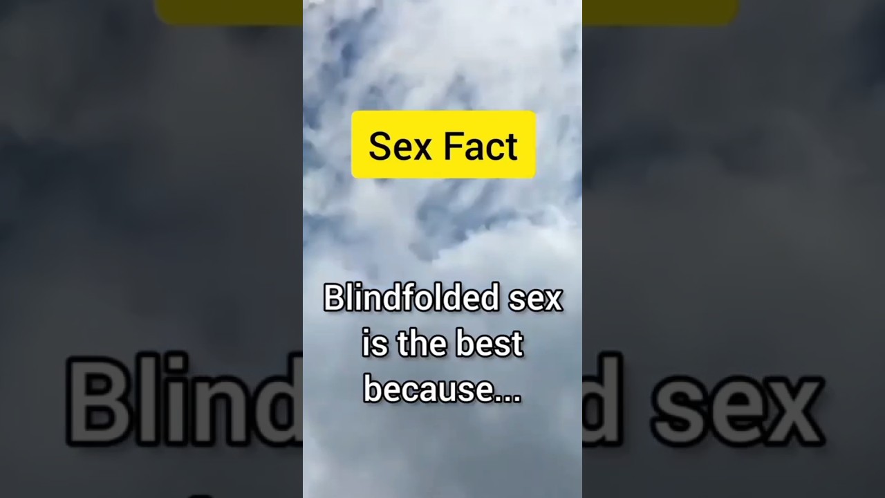 See why Blindfolded Sex is best 