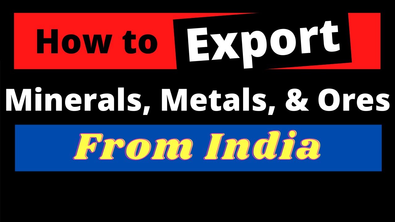 How to Export Minerals, Metals and Ores ,etc. from India [well-researched video] in  Hindi/Urdu