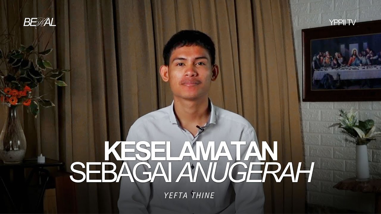 KESELAMATAN ADALAH ANUG'RAH | Yefta Thine | BEKAL | YPPII TV