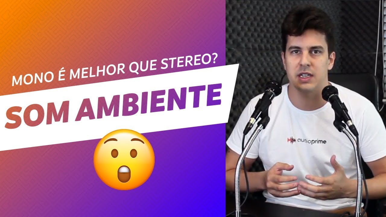 MONO É MELHOR QUE STEREO? SOM AMBIENTE | AUDIO PRIME