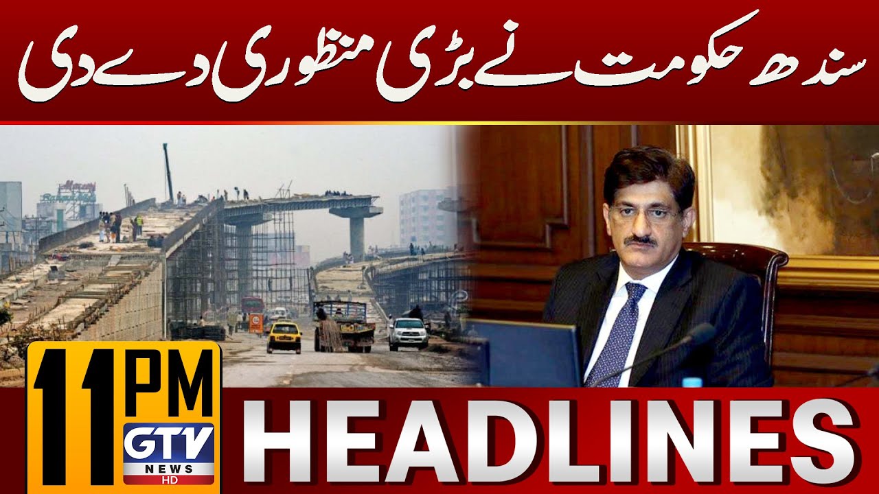 Sindh Government Given Big Approval | Karachi Development? | 11 PM News Headlines | GTV News