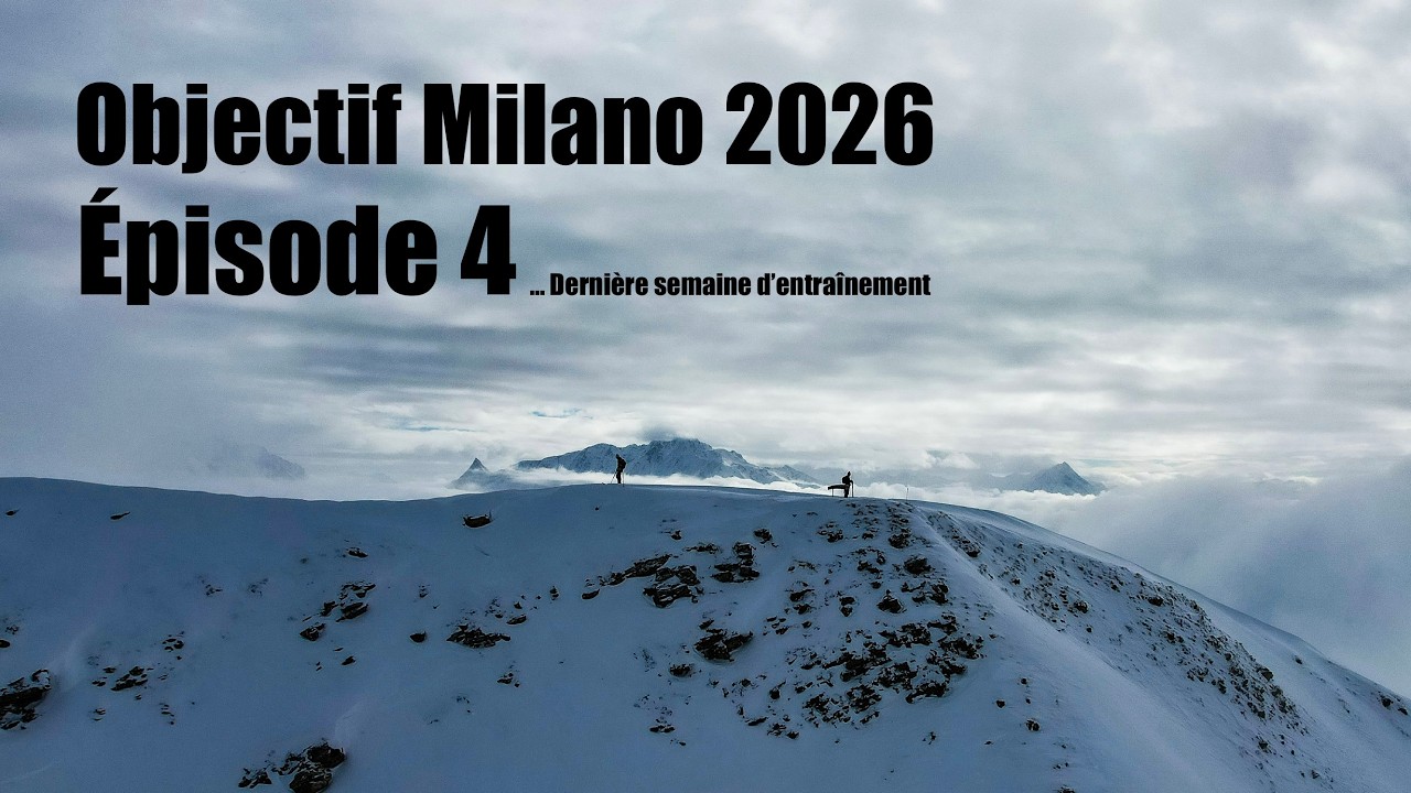 OBJECTIF MILANO 2026 - &Eacute;PISODE 4