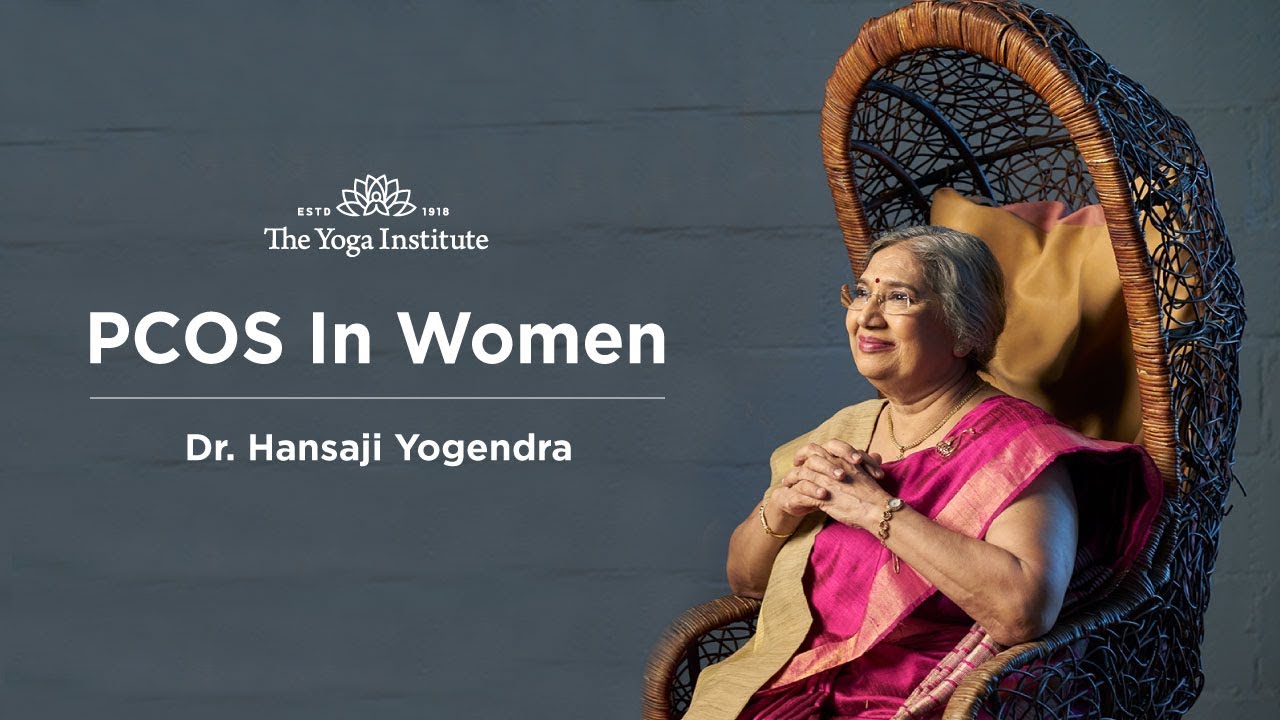 How to Deal with PCOS In Women by Dr. Hansaji Yogendra