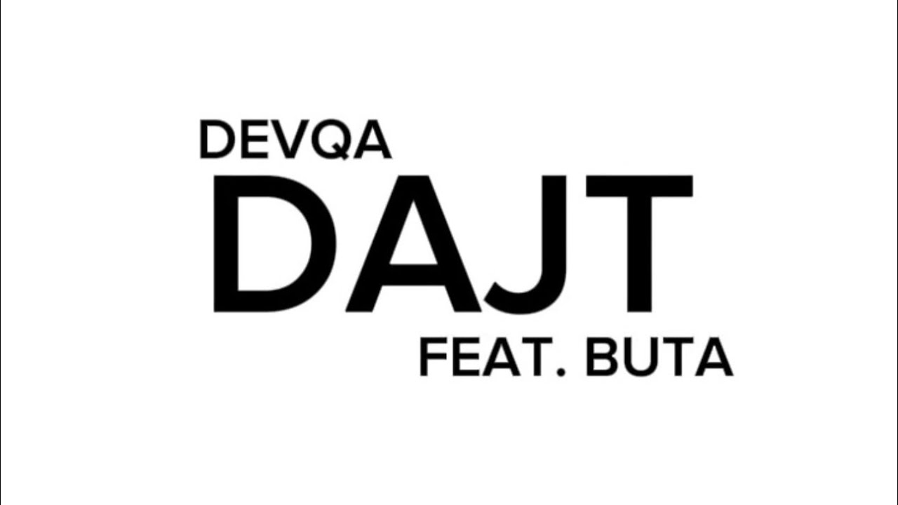 Devqa - Dajt (Prod. Mala) feat. Buta
