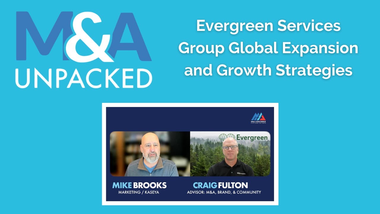 M&A Unpacked – Evergreen Services Group Global Expansion and Growth Strategies