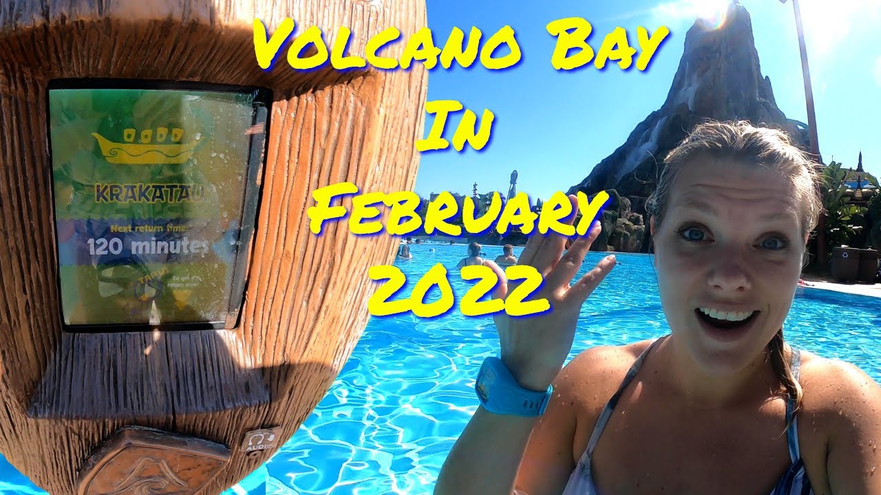 Volcano Bay In February 2022
