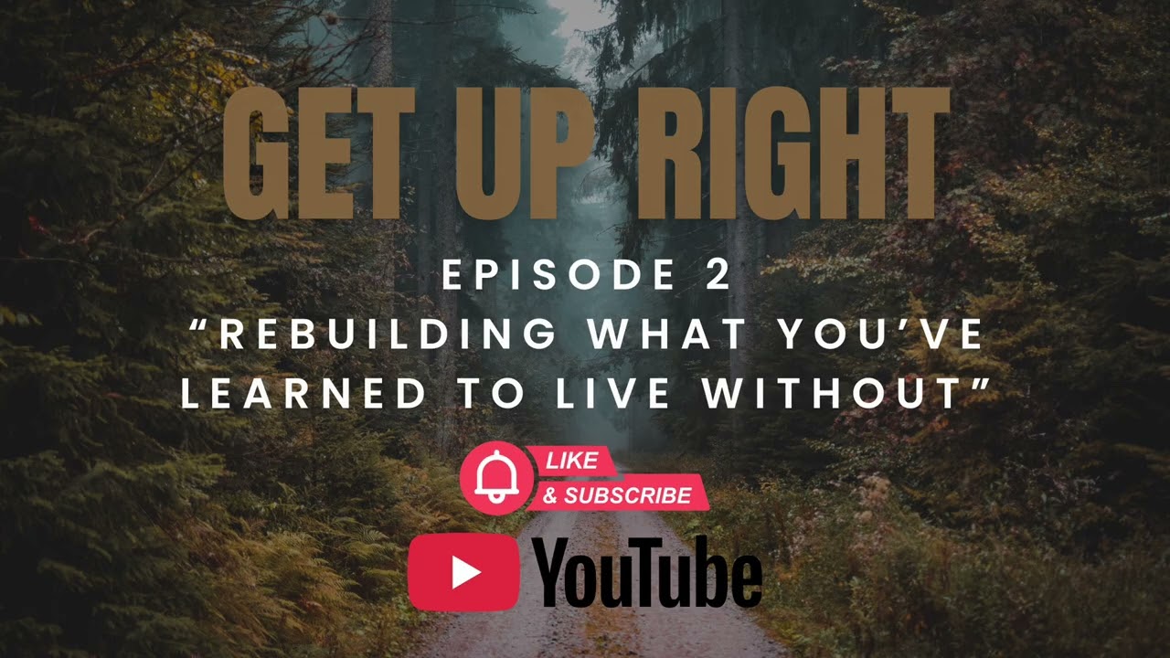 Episode 2: Rebuilding What You’ve Learned to Live Without