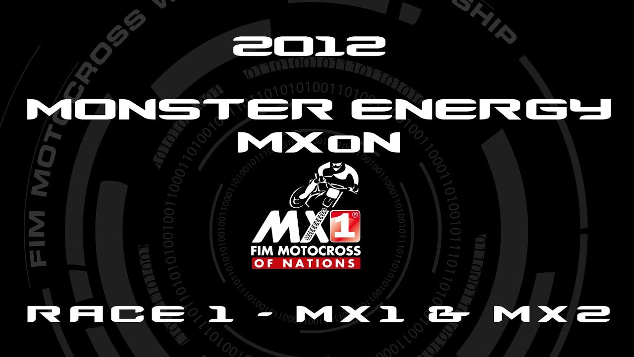 2012 Monster Energy Motocross of Nations - MXoN - FULL Race 1 - MX1 & MX2