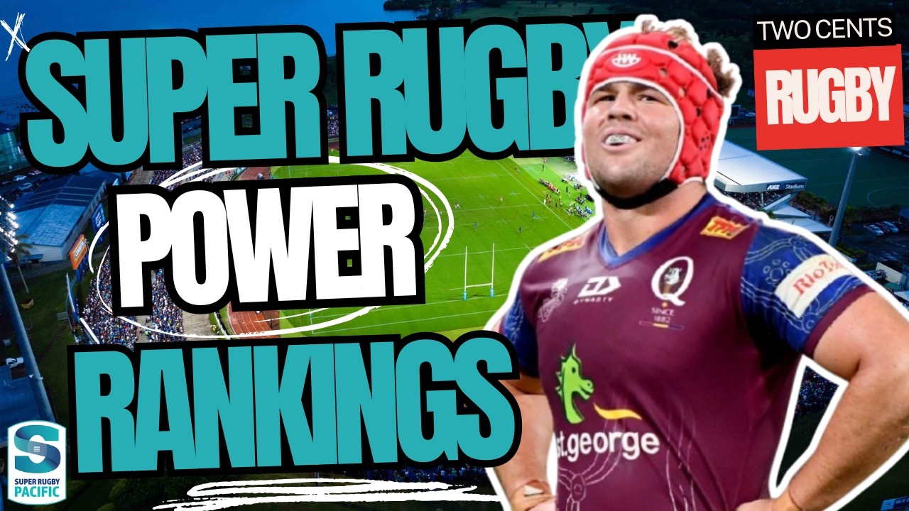 Super Rugby POWER RANKINGS | R6 2026