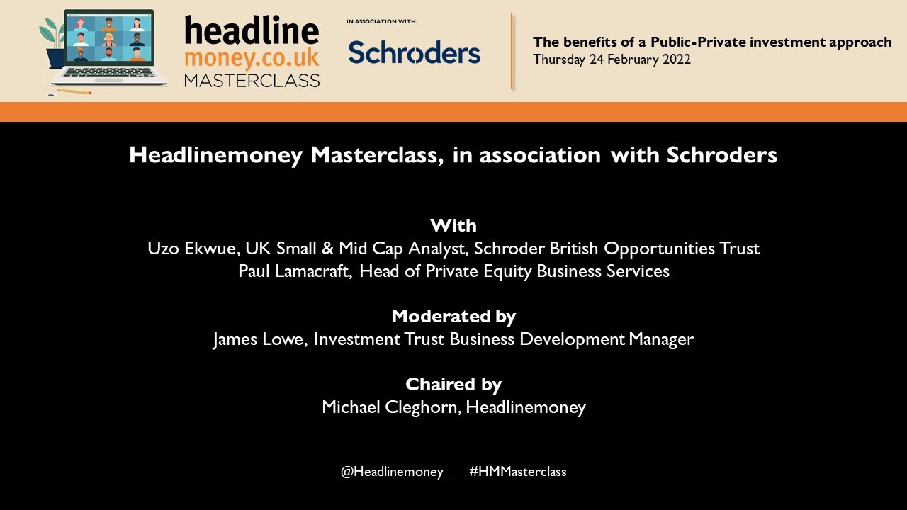 Headlinemoney Masterclass in association with Schroders