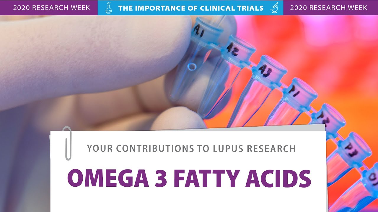 Your Contributions to Lupus Research: Omega-3 Fatty Acids