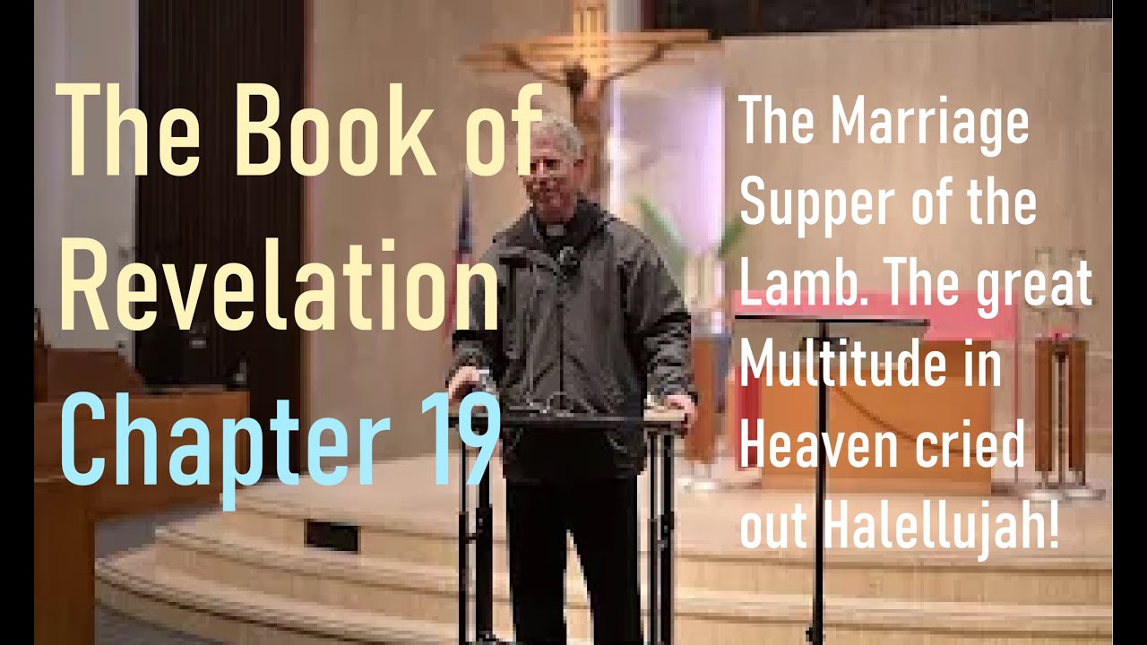 Revelation 19, The Book of Revelation, Bible Study, Fr. Tim Peters
