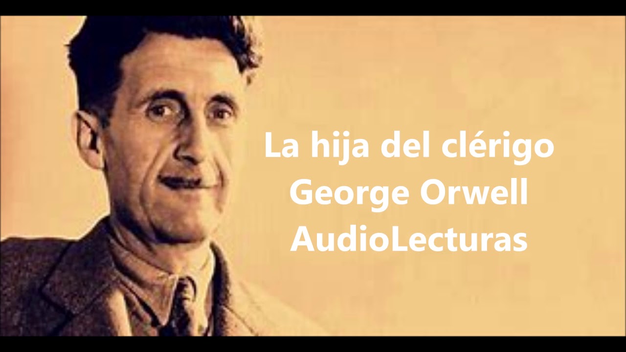 George Orwell.  La hija del clérigo.  Audiolibro completo en español latino