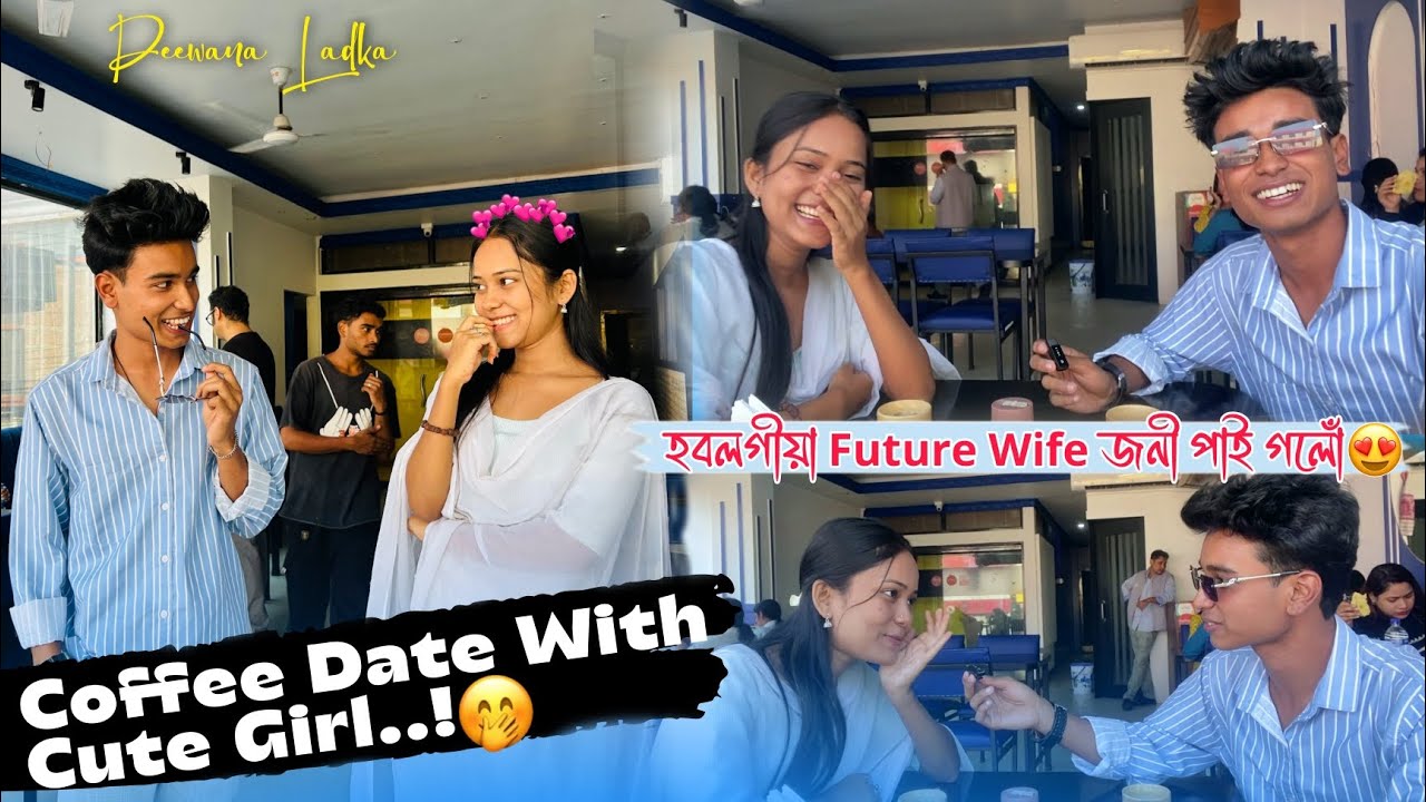 COFFEE DATE WITH CUTE GIRL😍 | DEEWANA LADKA | ASSAMESE PRANK @BOROWBarsharaniorRajashree 