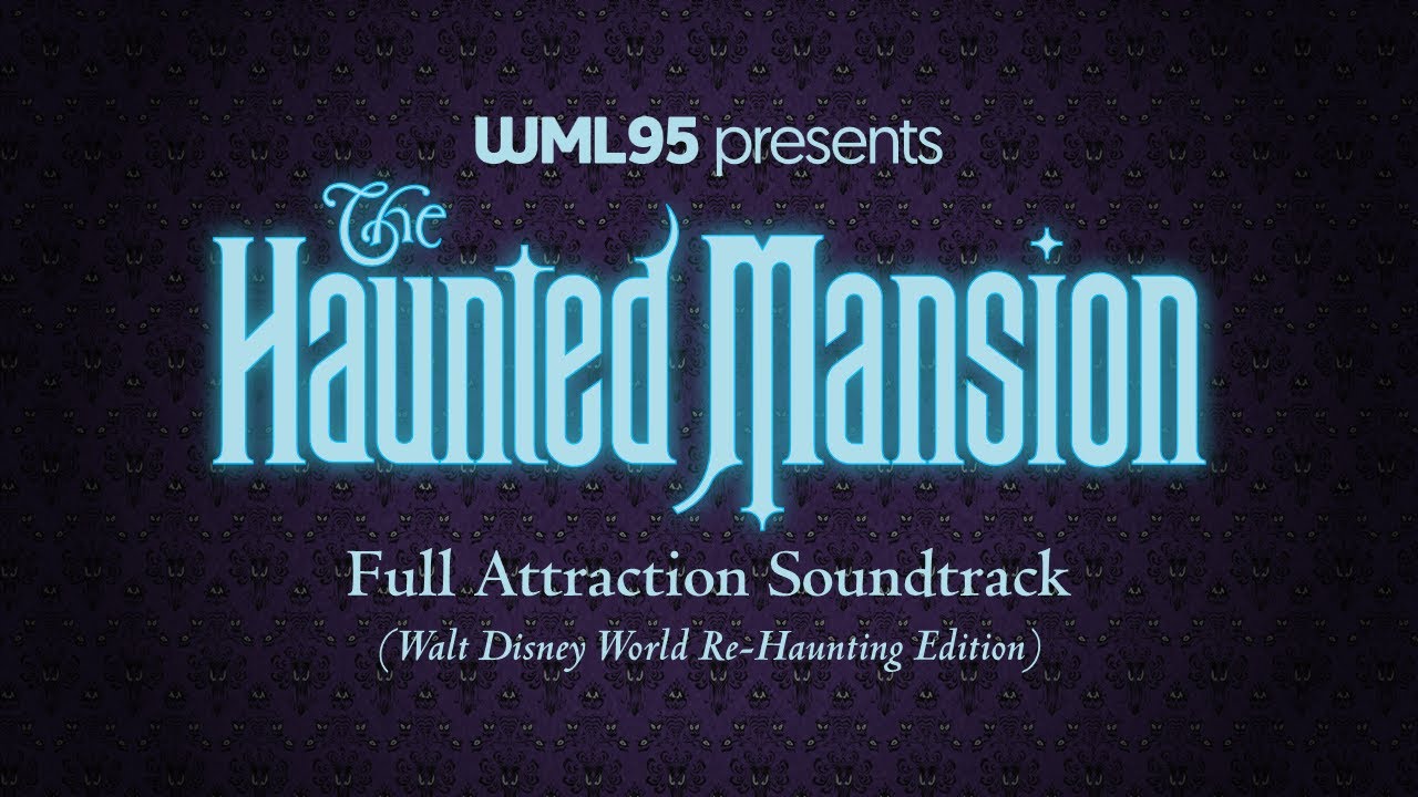 The Haunted Mansion: Full Attraction Mix (Walt Disney World Re-Haunting Edition)