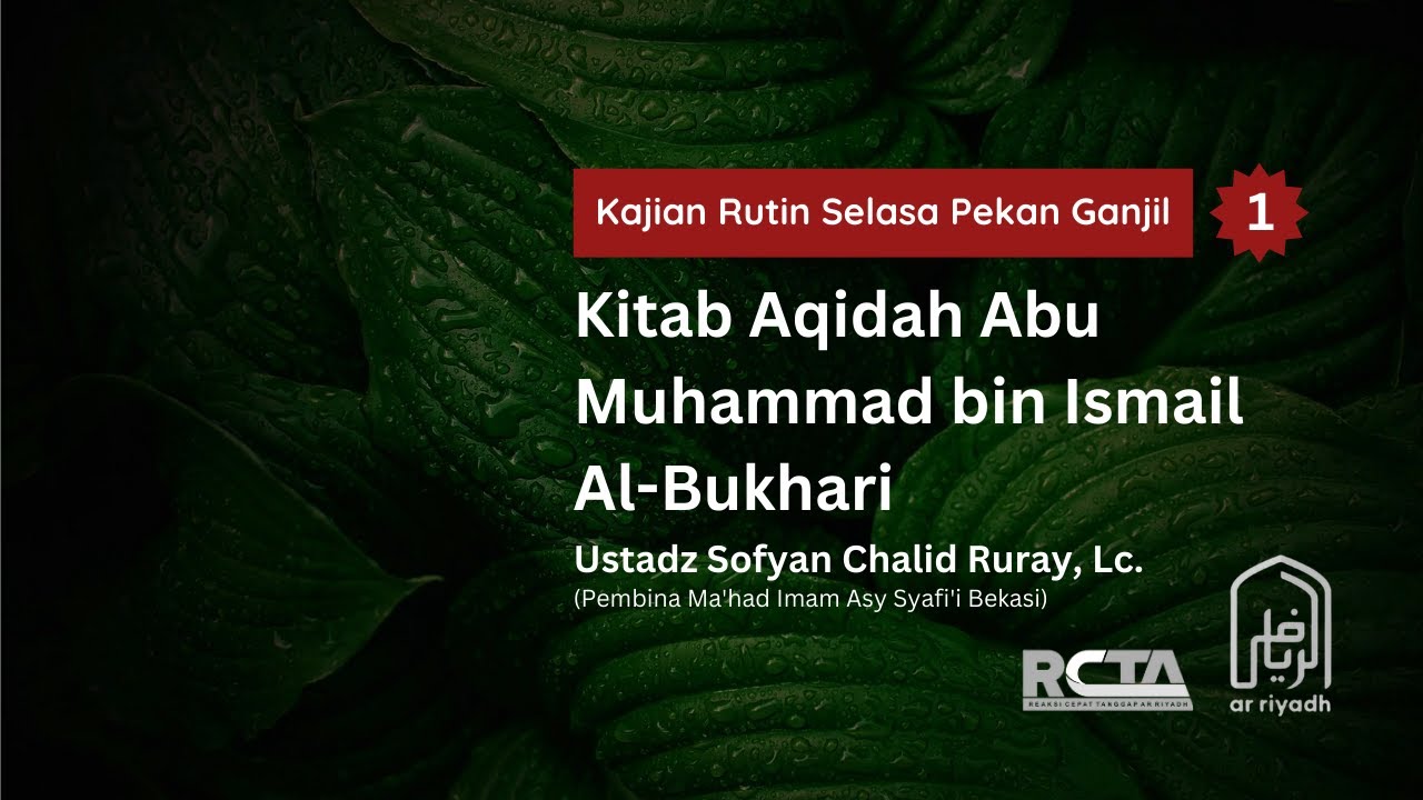 [LIVE] Kitab Aqidah Imam Bukhari MUQADDIMAH KITAB - Ustadz Sofyan Chalid bin Idham Ruray, Lc.