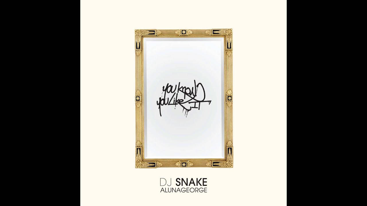DJ Snake, AlunaGeorge - You Know You Like It (Official Instrumental)