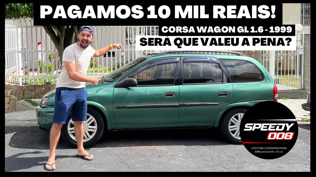 COMPRAMOS uma CORSA WAGON por 10 mil reais! valeu a pena??
