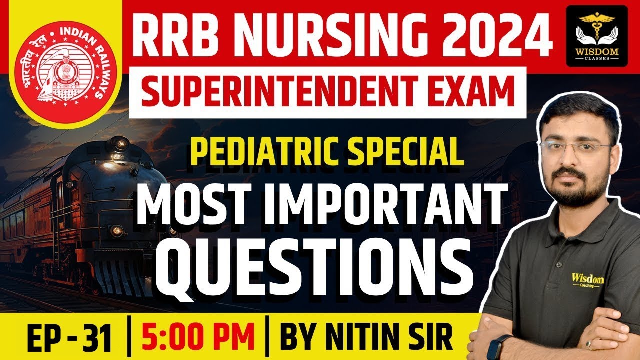 RRB NURSING SUPERINTENDENT EXAM | RRB NURSING OFFICER PEDIATRIC SPECIAL MCQ'S CLASS #31 | NITIN SIR