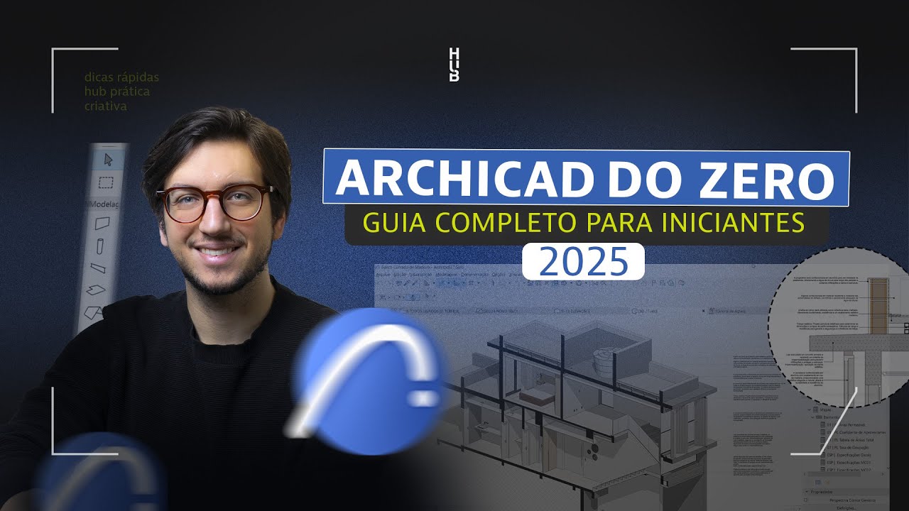 Archicad do Zero - Guia Completo para Iniciantes | Hub Prática Criativa