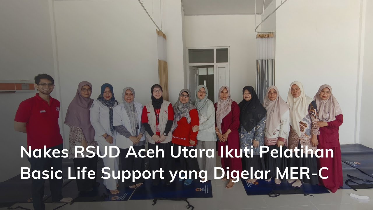 Nakes RSUD Aceh Utara Ikuti Pelatihan Basic Life Support yang Digelar MER-C