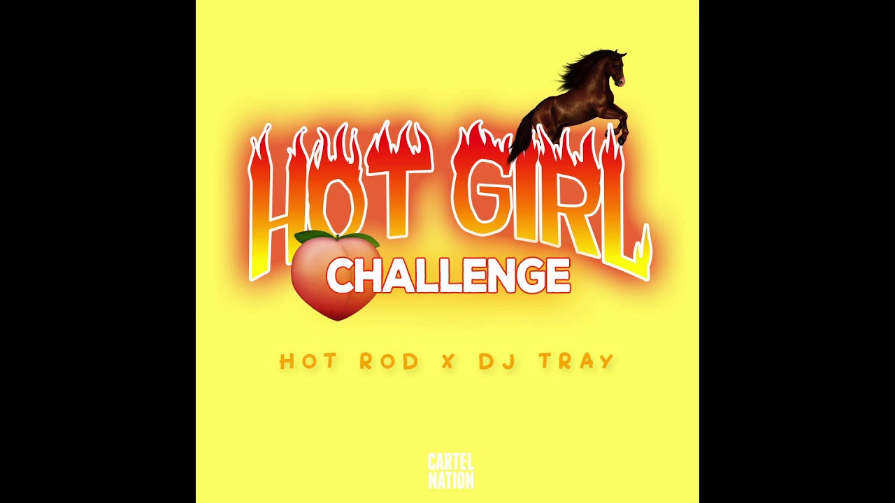 Hot Girl Challenge - Hotrod & Dj Tray (Jersey Club)