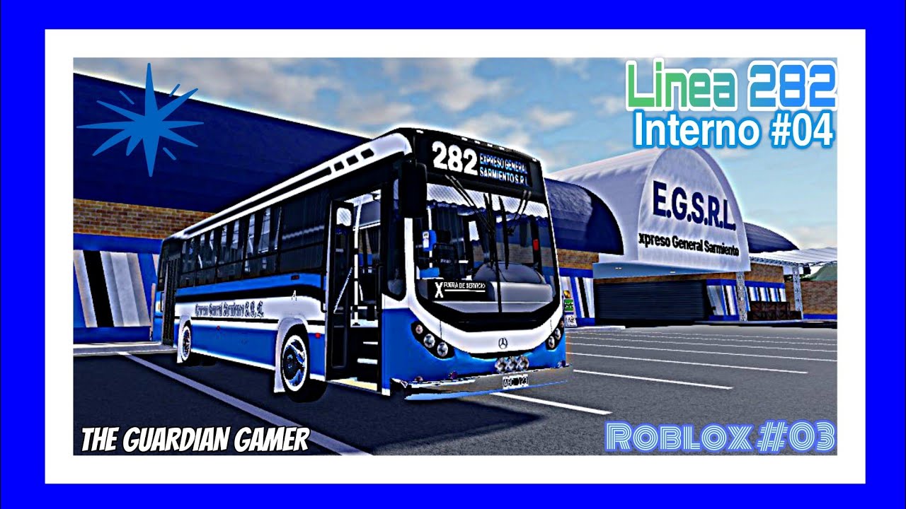 Linea 282, Expreso General Sarmiento (E.G.S.R.L) Roblox #03 