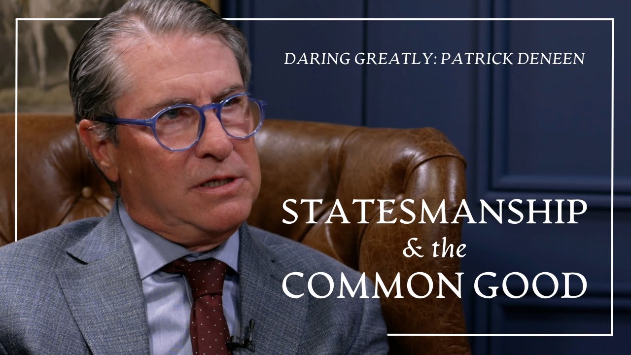 Statesmanship & the Common Good: Patrick Deneen