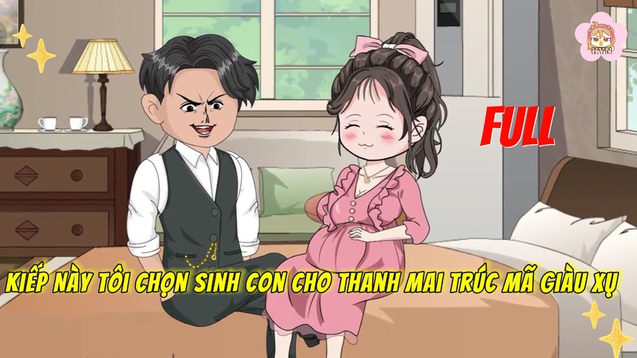 FULL Bộ | Kiếp Này Tôi Chọn Sinh Con Cho Thanh Mai Trúc Mã Giàu Xụ | HYN Review