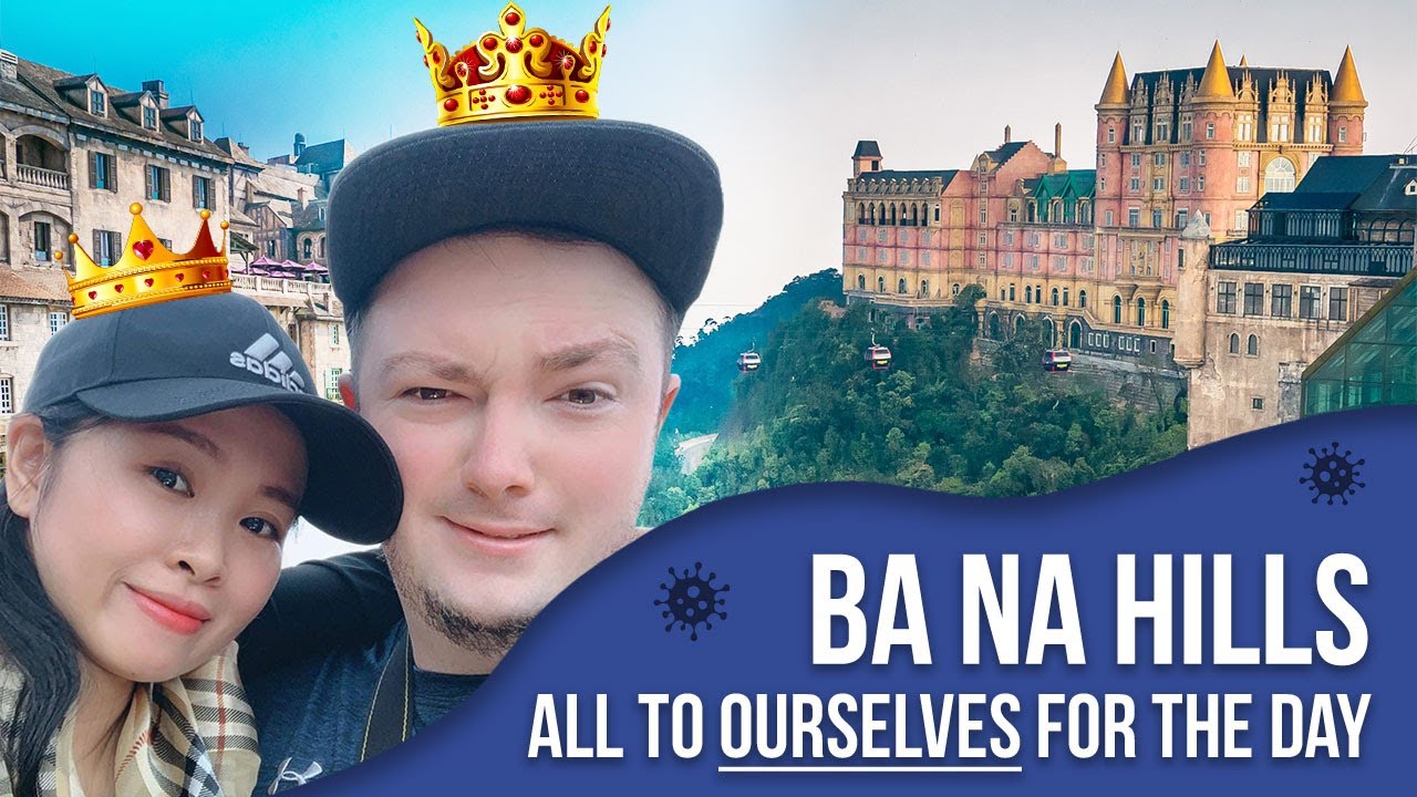 BA NA HILLS &  GOLDEN BRIDGE - All To Ourselves - Da Nang Vietnam 2020 - King & Queen of Sun World