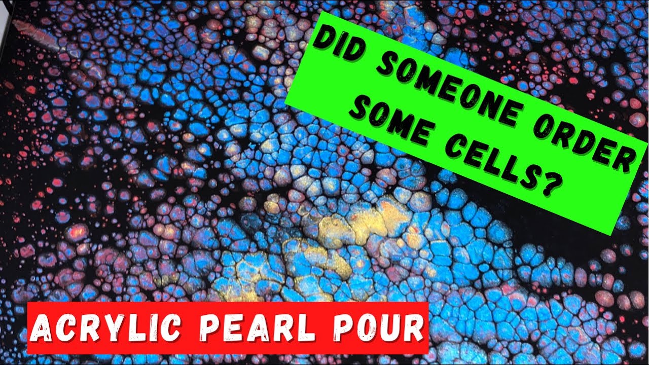 NO SILICONE! CELLS GALORE~Acrylic Pearl Pour~Acrylic Pouring~99
