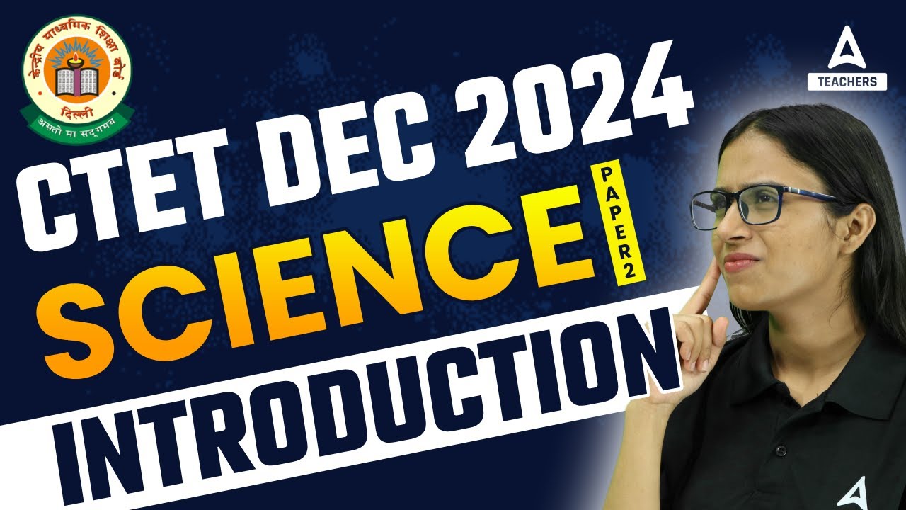 CTET Science Paper 2 | CTET Science by Kanak Ma'am | Introduction