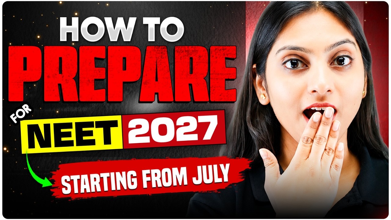 How to Prepare for NEET 2027 Starting from July 🚀 | Complete Study Plan + Timetable + Strategy
