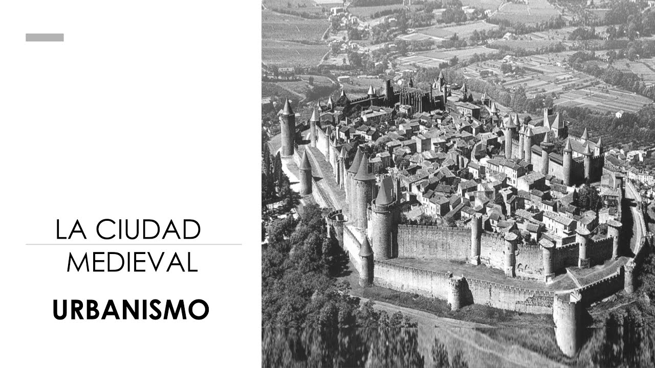 LA CIUDAD MEDIEVAL - URBANISMO -