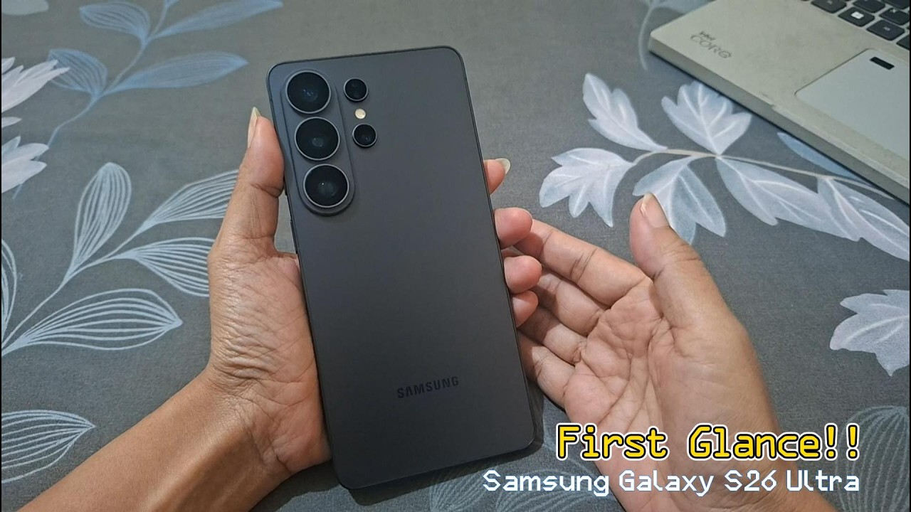 Как быстро освоиться с дизайном Samsung Galaxy S26 Ultra с первого взгляда