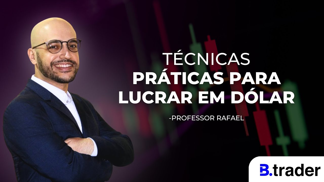 T&Eacute;CNICAS PR&Aacute;TICAS PARA LUCRAR EM D&Oacute;LAR | B. Trader