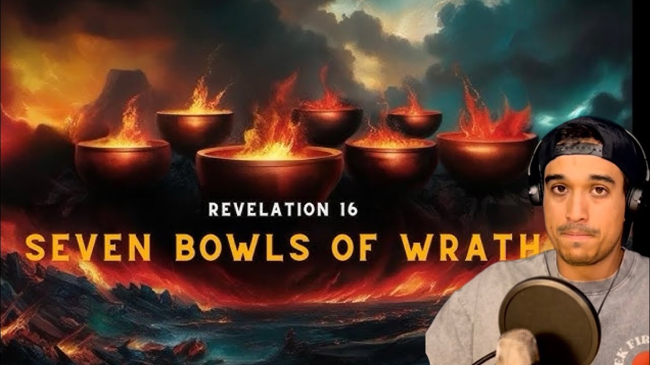 Seven Bowls of Wrath - Revelation 16