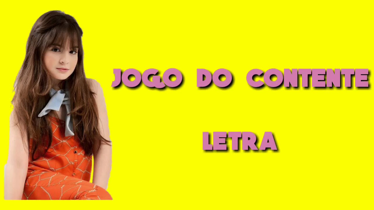 SOPHIA VALVERDE:JOGO DO CONTENTE M&Uacute;SICA OFICIAL LETRA